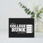 I Gave A College Hunk An Education Postkarte (Stehend Vorderseite)