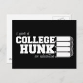 I Gave A College Hunk An Education Postkarte (Vorne/Hinten)