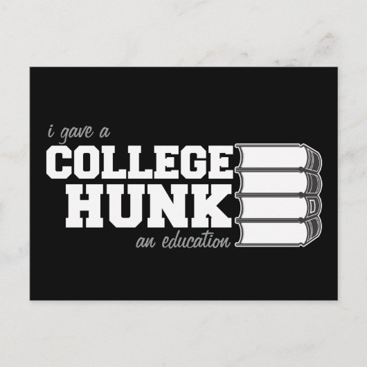I Gave A College Hunk An Education Postkarte (Vorderseite)