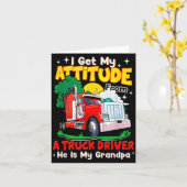 I Get My Attitude From A Truck Driver He Is My Gra Karte (Gelbe Blume)