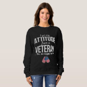 I Get My Attitude From A Veteran Yes She Bought Me Sweatshirt (Vorne ganz)