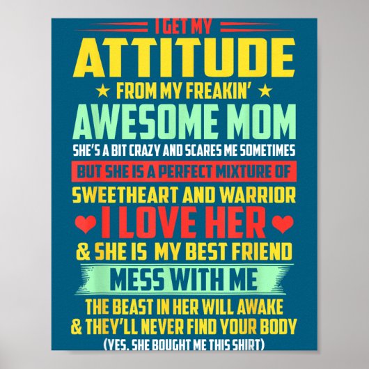 I Get My Attitude From My Awesome Mom Yes She Boug Poster (Vorne)