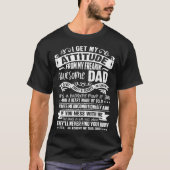 I Get My Attitude From My Freaking Awesome Dad T-Shirt (Vorderseite)