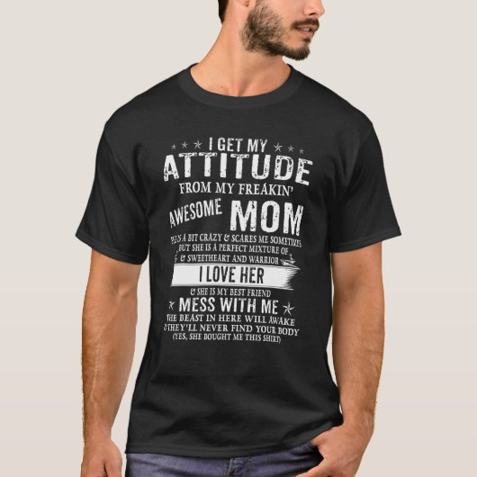 I Get My Attitude From My Freaking Awesome Mom Fun T-Shirt (Vorderseite)