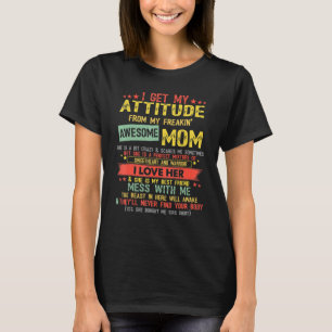 I Get My Haltung From My Freaking Awesome Mom Vin T-Shirt