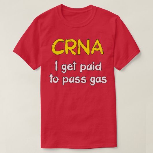 I get paid to pass gas Anesthetist Nurse T-Shirt (Design vorne)
