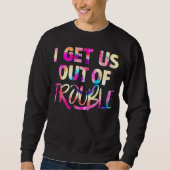 i get us into out of trouble set matching couples  sweatshirt (Vorderseite)