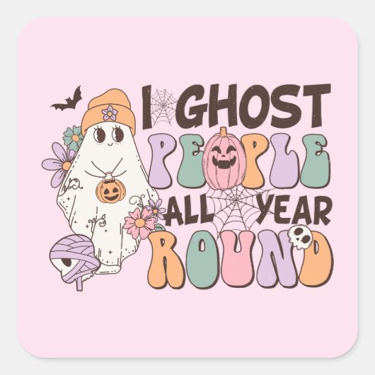 I Ghost People Halloween Quadratischer Aufkleber (Vorderseite)