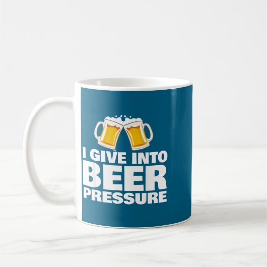 I Give Into Beer Pressure Funny Beer Drinking  Kaffeetasse (Links)