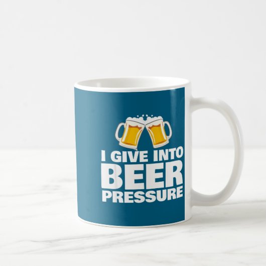 I Give Into Beer Pressure Funny Beer Drinking Kaffeetasse (Rechts)
