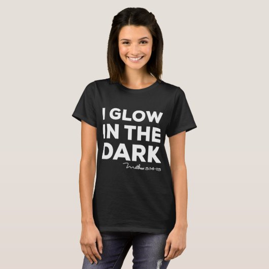 I Glow In The Dark Matthew 514 15 Christian Light T-Shirt (Vorne ganz)