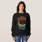 I Go Where I'm Towed Camp RV Glamping Camper Trave Sweatshirt (Vorne ganz)