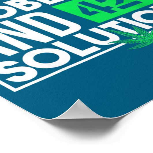 I Got 99 Problems And Solutions Funny Weed Quotes  Poster (Ecke)