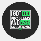 I Got 99 Problems And Solutions Funny Weed Quotes Runder Aufkleber (Vorderseite)