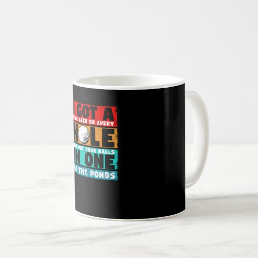 I Got A Hole In One Funny Golf Golfer Fan Golf Kaffeetasse (VorderseiteRechts)