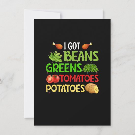 I Got Beans Greens Potatoes Tomatoes Funny Thanksg Einladung (Vorderseite)