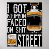 I Got Bourbon Faced Street - Whiskey & Bourbon Poster (Vorne)