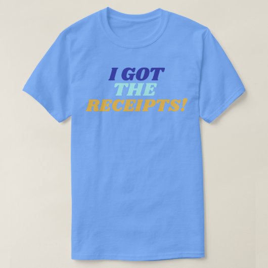 I Got die Einnahmen 1 T-Shirt (Design vorne)