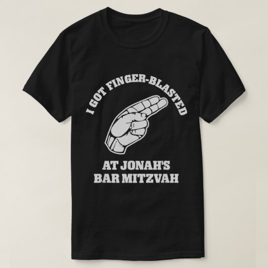 I Got Finger Blasted At Jonahs Bar Mitzvah T-Shirt (Design vorne)