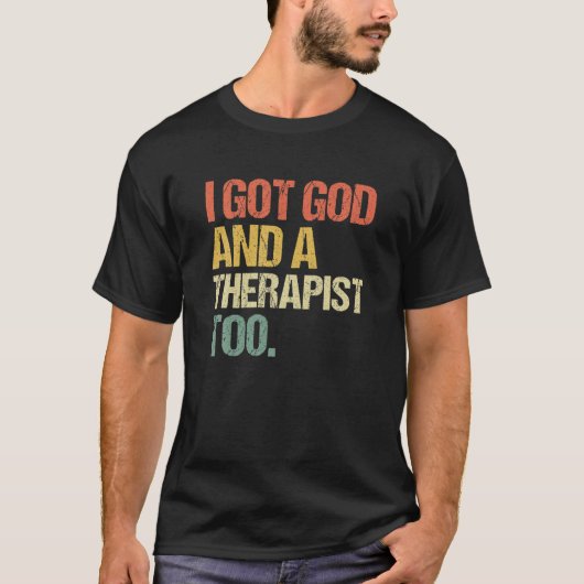 I got god and a therapist too bible verse religiou T-Shirt (Vorderseite)