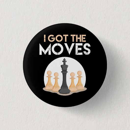 i got moves chess player chess lover men kid button (Vorderseite)