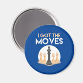 i got moves chess player chess lover men kid magnet (Vorderseite/Rückseite)