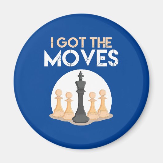 i got moves chess player chess lover men kid magnet (Vorne)