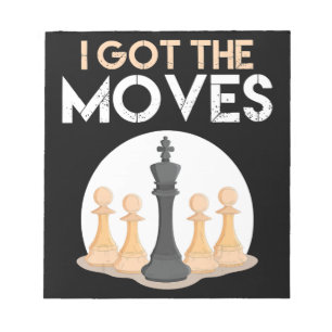 i got moves chess player chess lover men kid notizblock
