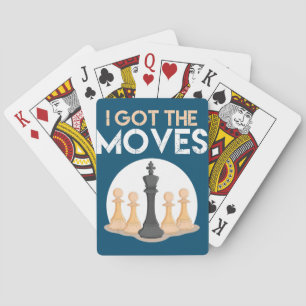 i got moves chess player chess lover men kid spielkarten