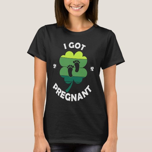 I Got PRegnant St Patricku2019s Day Irish Baby T-Shirt (Vorderseite)