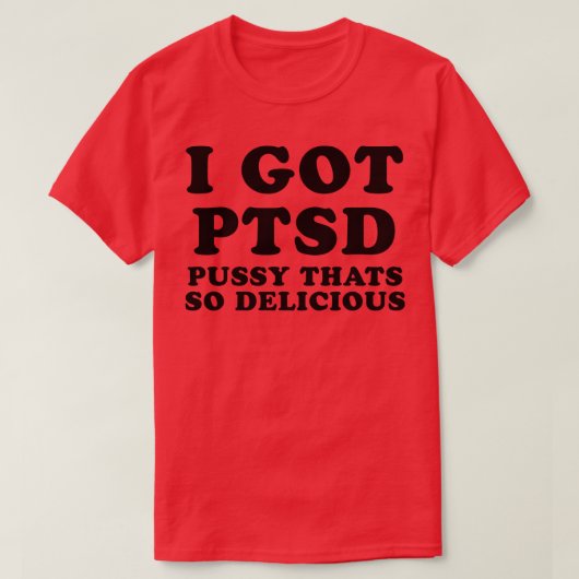 I GOT PTSD T-Shirt (Design vorne)