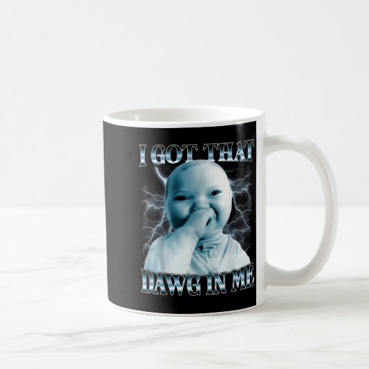 I Got That Dawg In Me Ai Baby Meme Funny Viral Mem Kaffeetasse (Rechts)