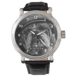 I Got That Dog In Me Custom Funny Dog Picture Gift Armbanduhr