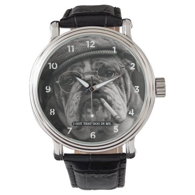 I Got That Dog In Me Custom Funny Dog Picture Gift Armbanduhr (Vorderseite)