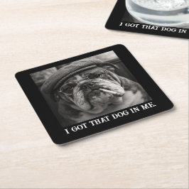 I Got That Dog In Me Custom Funny Dog Picture Gift Rechteckiger Pappuntersetzer