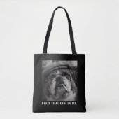 I Got That Dog In Me Custom Funny Dog Picture Gift Tasche (Vorderseite)