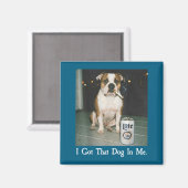 I Got That Dog In Me Funny Bulldog Smoking Beer Do Magnet (Vorderseite/Rückseite)