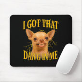 I Got That Dog In Me Funny Dog Bootleg Funny 90s M Mousepad (Mit Mouse)
