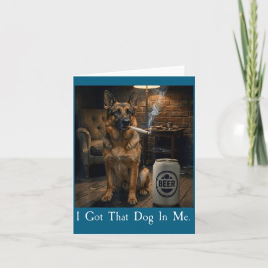 I Got That Dog In Me Funny German Shepherd Smoking Karte (Vorderseite)