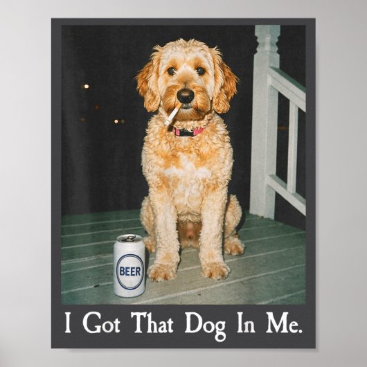 I Got That Dog In Me Funny Golden Doodle Smoking B Poster (Vorne)
