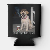 I Got That Dog In Me, Funny Labrador Retriever Pet Dosenkühler (Vorderseite)