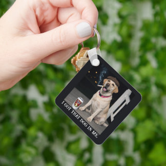I Got That Dog In Me, Funny Labrador Retriever Pet Schlüsselanhänger