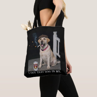 I Got That Dog In Me, Funny Labrador Retriever Pet Tasche