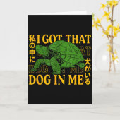 I Got That Dog In Me Turtle Japanese Karte (Gelbe Blume)