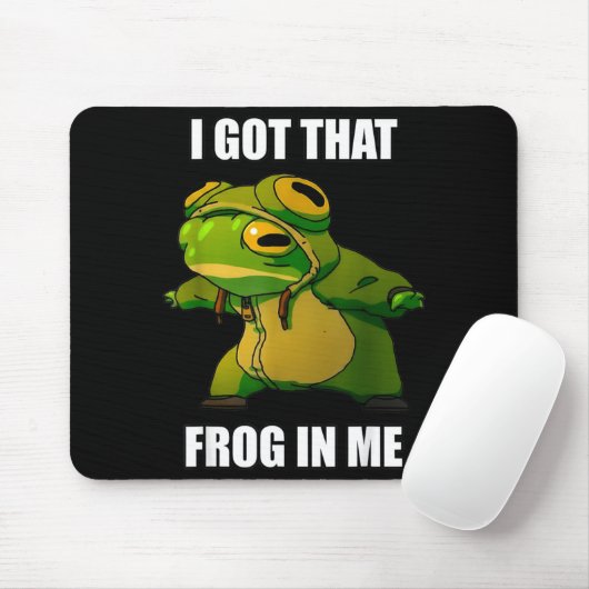 I Got That Frog In Me Mousepad (Mit Mouse)