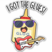 I Got The Glues Funny Blues Pun Aufkleber (Vorderseite)