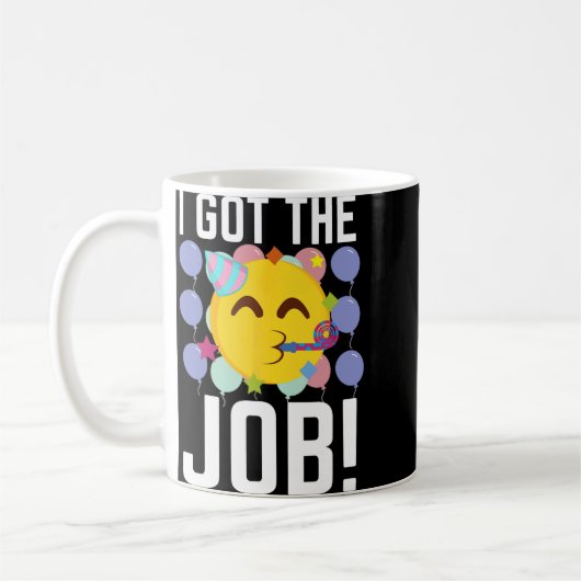I Got The Job! New Jobs Employed Funny First Job Kaffeetasse (Links)