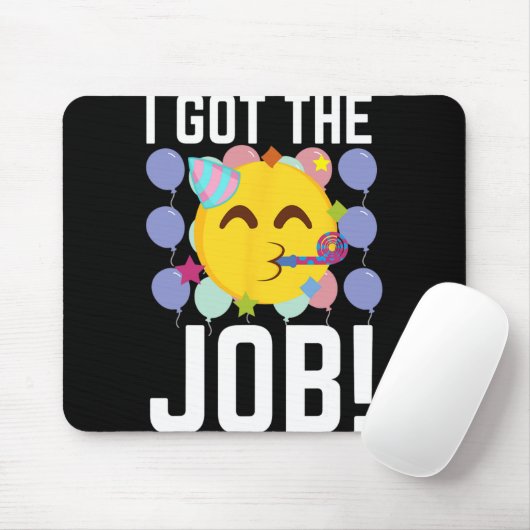 I Got The Job! New Jobs Employed Funny First Job Mousepad (Mit Mouse)