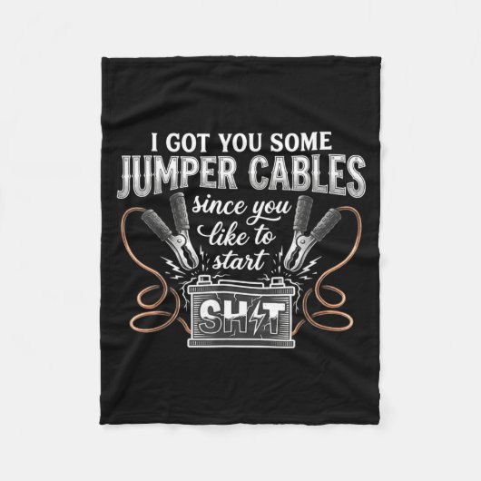 I Got You Some Jumper Cables Since You Like Funny Fleecedecke (Vorderseite)