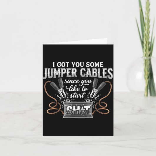 I Got You Some Jumper Cables Since You Like Funny  Karte (Vorderseite)